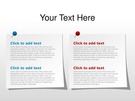 Your Text Here Click to add text Click to add text Click to add text