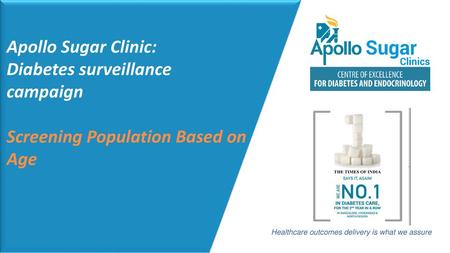 8_84 Apollo Sugar Clinic: Diabetes surveillance campaign Screening Population Based on Age Apollo Sugar holds the Proprietary right for the content presented.