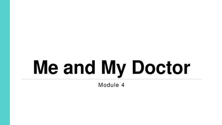 Me and My Doctor Module 4.