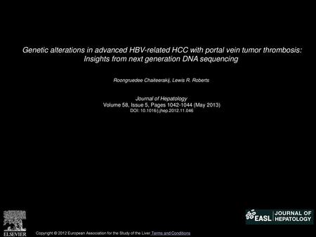 Genetic alterations in advanced HBV-related HCC with portal vein tumor thrombosis: Insights from next generation DNA sequencing  Roongruedee Chaiteerakij,