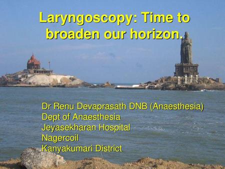 Laryngoscopy: Time to broaden our horizon.