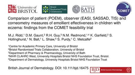 Comparison of patient (POEM), observer (EASI, SASSAD, TIS) and corneometry measures of emollient effectiveness in children with eczema: findings from the.