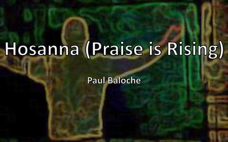 Hosanna (Praise is Rising)